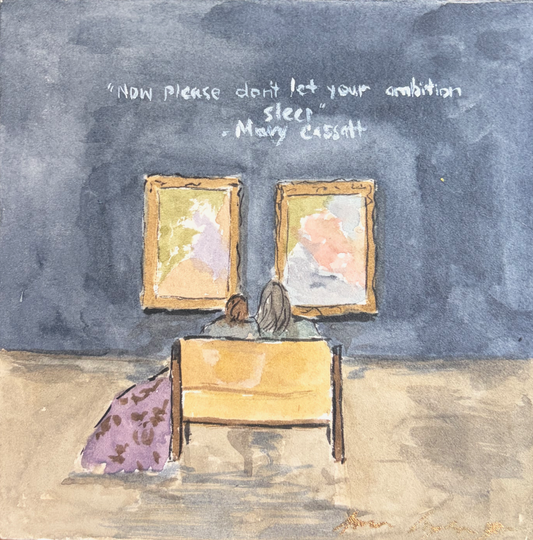 'Please don't let your ambition sleep' - Mary Cassatt